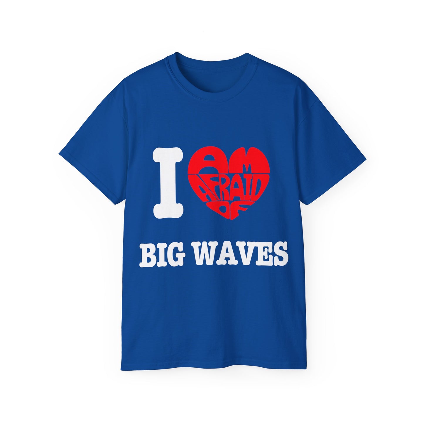 I love big waves - Unisex Ultra Cotton Tee